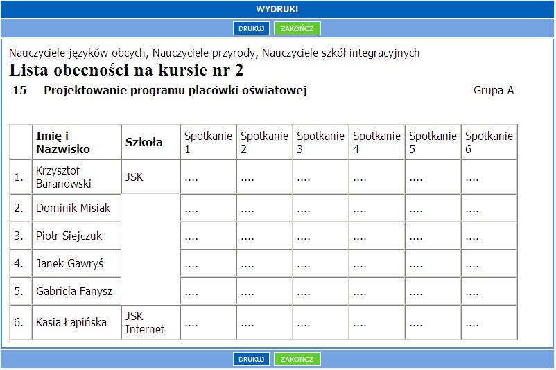 Numer grupy: Edytuj kurs Uczestnicy kursu: Zgłoszenie grupowe Usuń: nr grupy edycja formy/kursu lista uczestników szkolenia (możemy wysłać do użytkownika e-mail, wystarczy kliknąć adres e-mailowy na