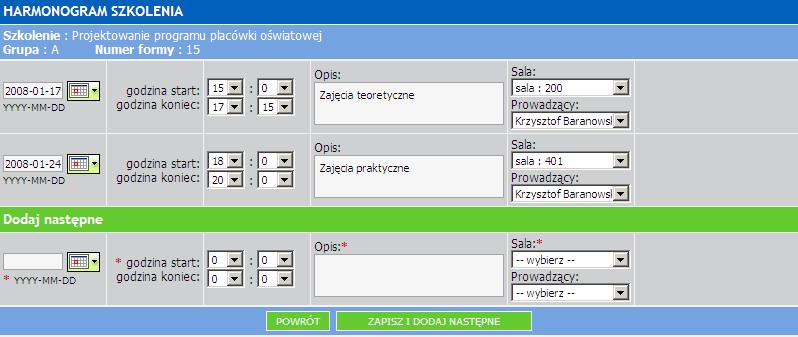 Numer kursu: następnie określamy numer formy, np. 1/2008 Grupa: Dodaj kurs pole opcjonalnie do wypełnienia, np.: A1 kurs zostanie dodany do listy Aktualne i planowane szkolenia. 1.2 Harmonogram szkolenia Harmonogram szkolenia służy do wyznaczenia zajęć dla konkretnego kursu.
