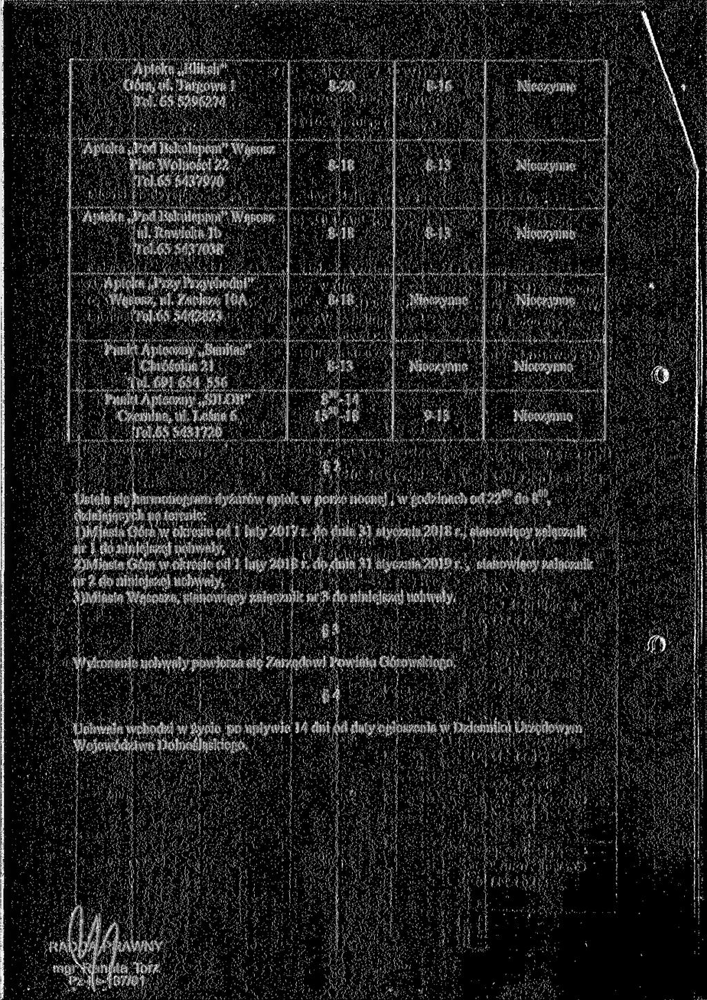 Aptek Eliksir" Gór, ul. Trgw 1 Tel. 65 5296274 8-20 8-16 Aptek Pd Eskulpe" Wąssz Plc Wlnści 22 Tel.65 5437970 8-18 8-13 Aptek Pd Eskulpe" Wąssz ul. Rwick Ib Tel.