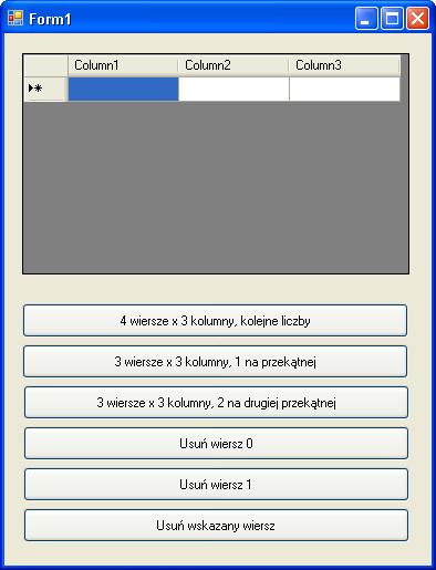 Zadanie Utworzyć obiekt DataGridView o trzech kolumnach typu TextBox i przyciski obsługujące procedury o następujących działaniach, patrz rys. 7: 1.
