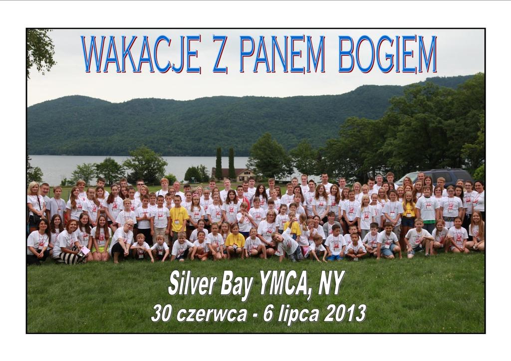 Po tygodniowym pobycie w Silver Bay YMCA w okolicach Lake George powróciliśmy do naszych rodzin. Jesteśmy szczęśliwi,że mogliśmy przeżyc niezapomnianą przygodę.