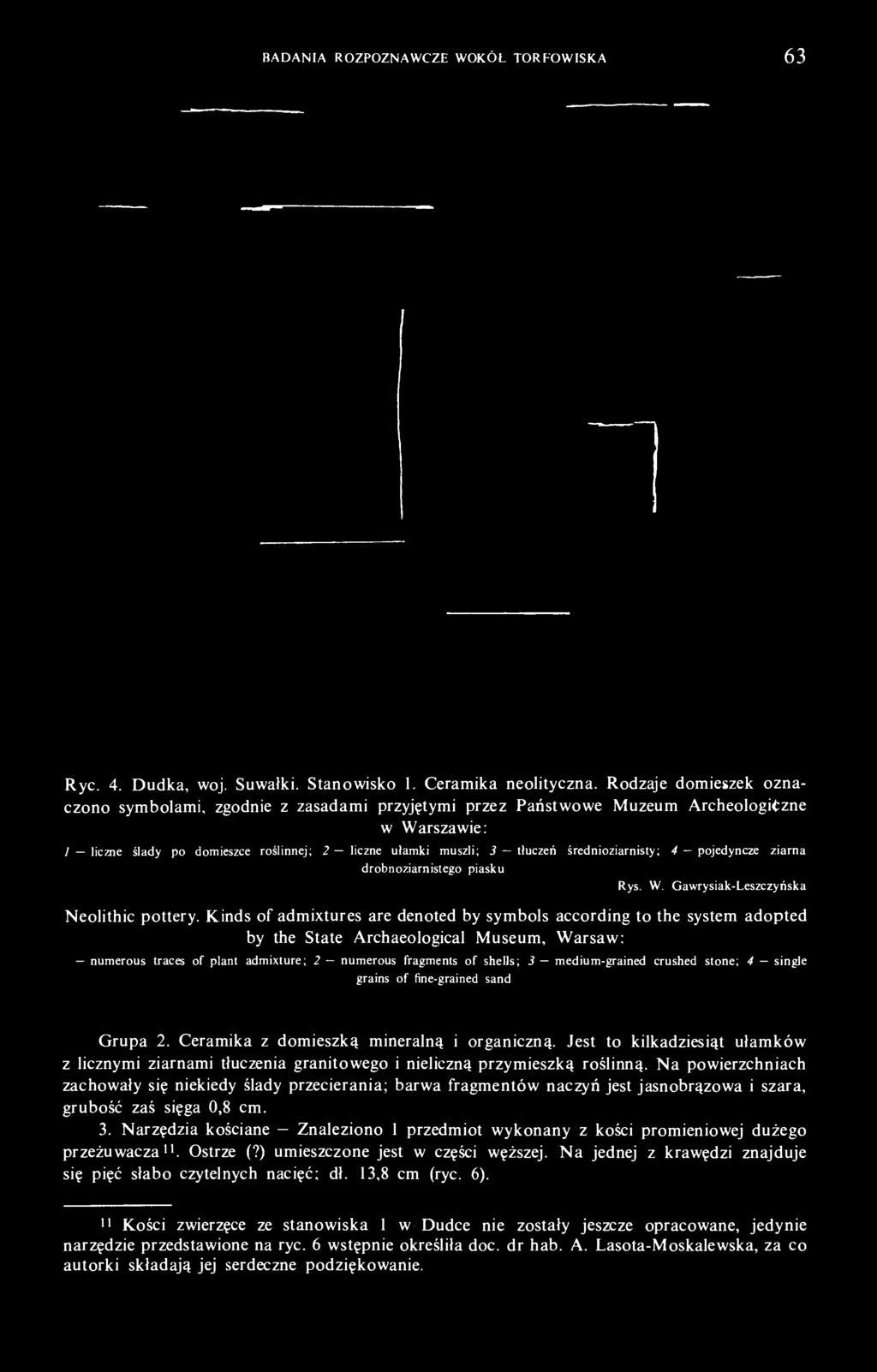średnioziarnisty; 4 pojedyncze ziarna drobnoziarnistego piasku Rys. W. Gawrysiak-Leszczyńska Neolithic pottery.