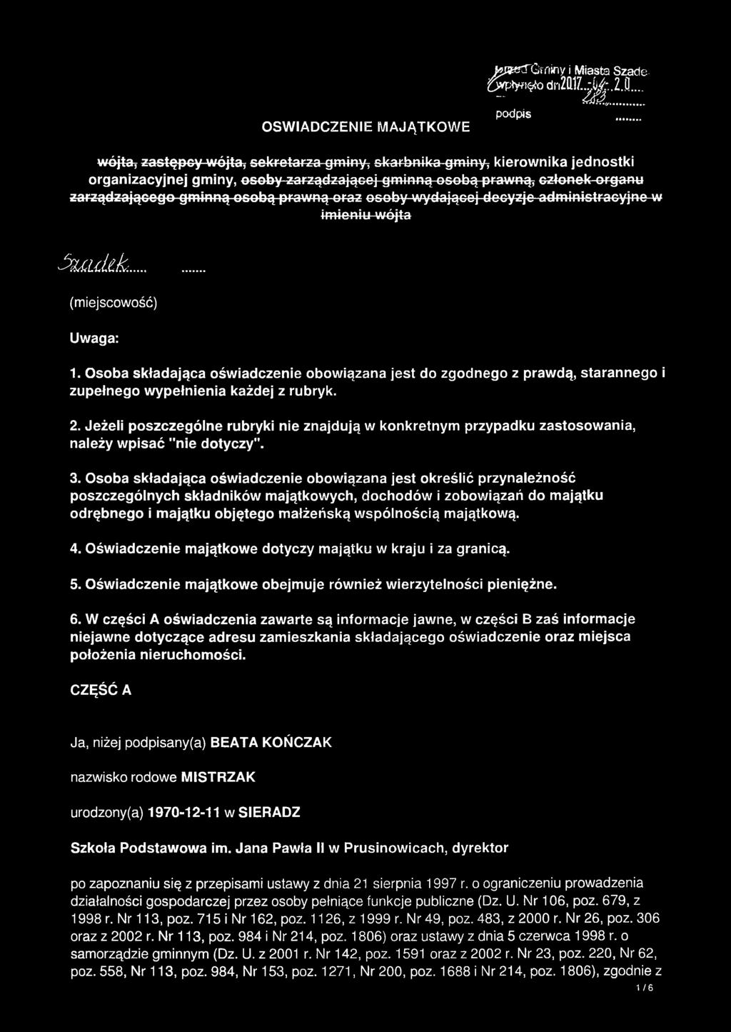 L < k k... (miejscowość) Uwaga: 1. Osoba składająca oświadczenie obowiązana jest do zgodnego z prawdą, starannego i zupełnego wypełnienia każdej z rubryk. 2.