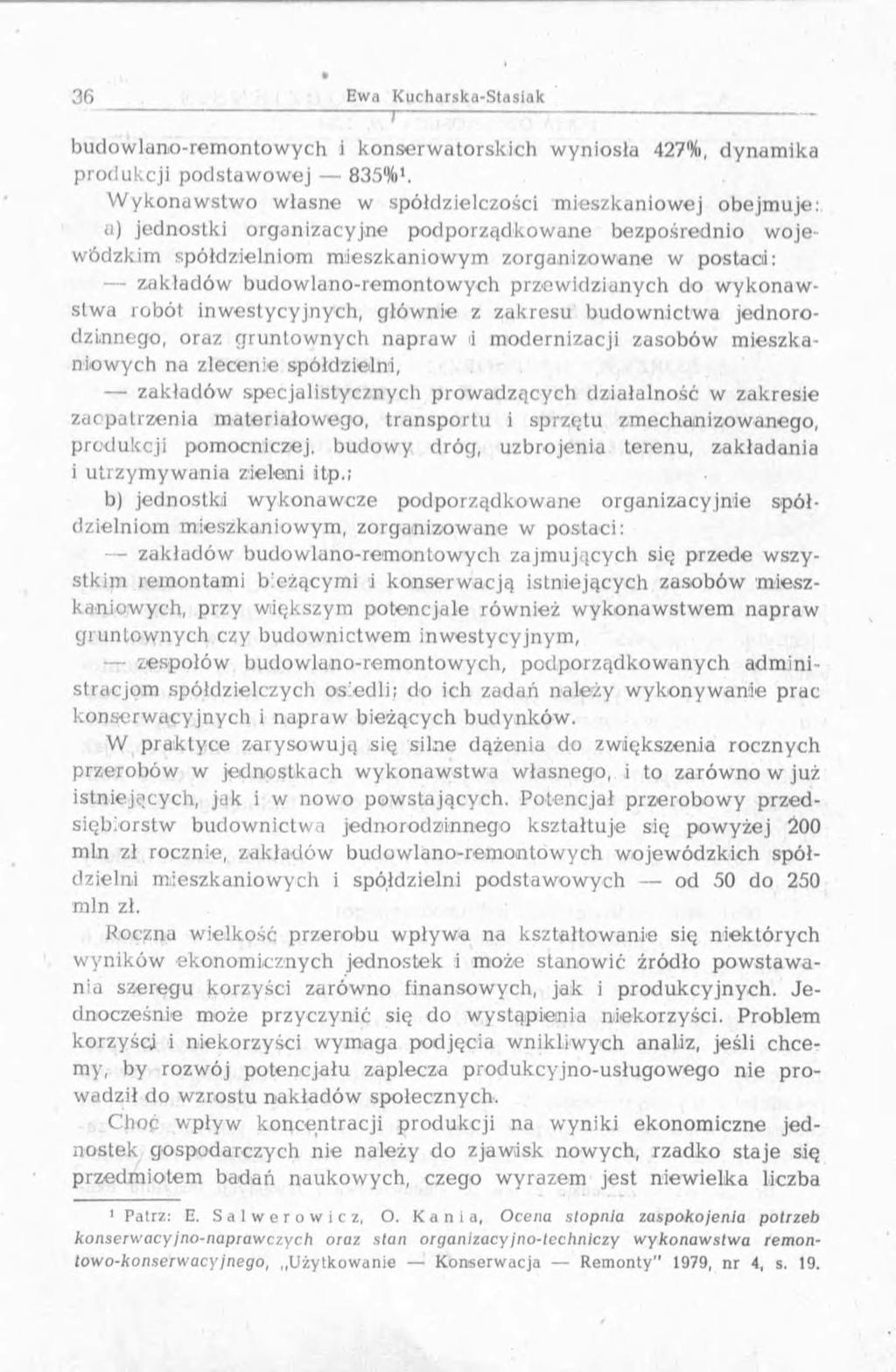 E w a K u ch a rsk a -S ta sia k --------- j---------------------- budowlano-remontowych i konserwatorskich wyniosła 427%, dynamika produkcji podstaw ow ej 835%*.