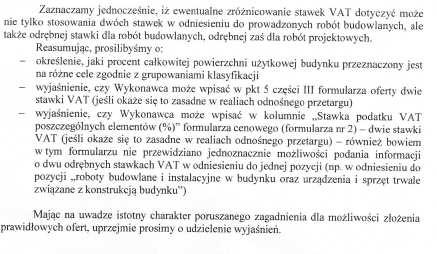 Odpowiedź na Zestaw pytań nr 1: 1. W zamieszczonej Formularzu nr 2 Formularz cenowy (Tabela elementów scalonych) można wpisać różne stawki VAT dla prac projektowych i robót budowlanych. 2. Zgodnie z Ustawą z dnia 11 marca 2004 r.