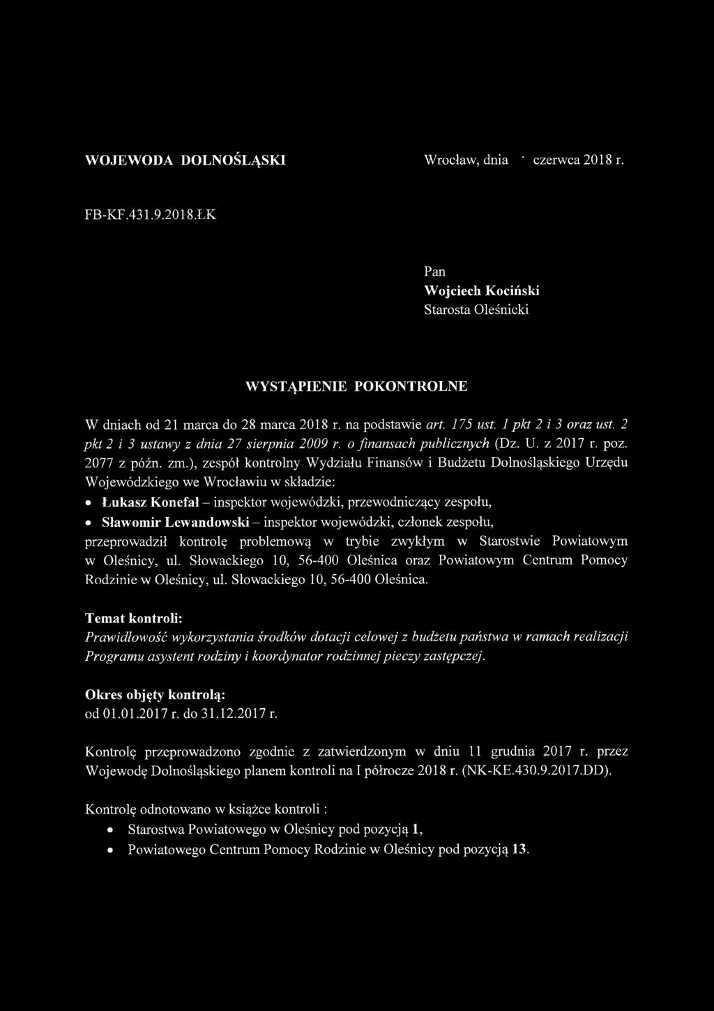 ), zespół kontrolny Wydziału Finansów i Budżetu Dolnośląskiego Urzędu Wojewódzkiego we Wrocławiu w składzie: Łukasz Konefał - inspektor wojewódzki, przewodniczący zespołu, Sławomir Lewandowski -