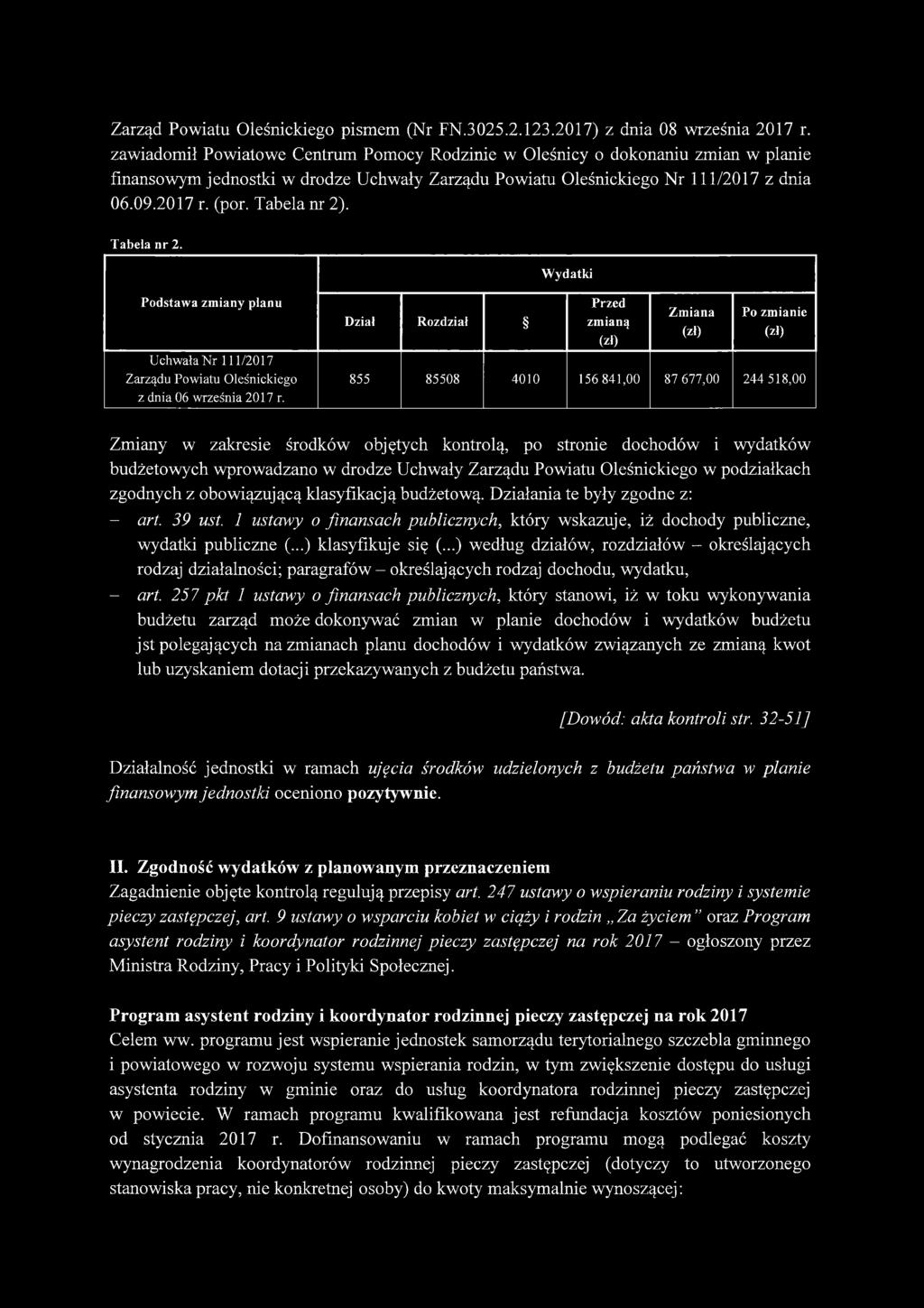 Tabela nr 2). Tabela nr 2. Wydatki Podstawa zmiany planu Uchwala N r 111/2017 Zarządu Powiatu Oleśnickiego z dnia 06 września 2017 r.