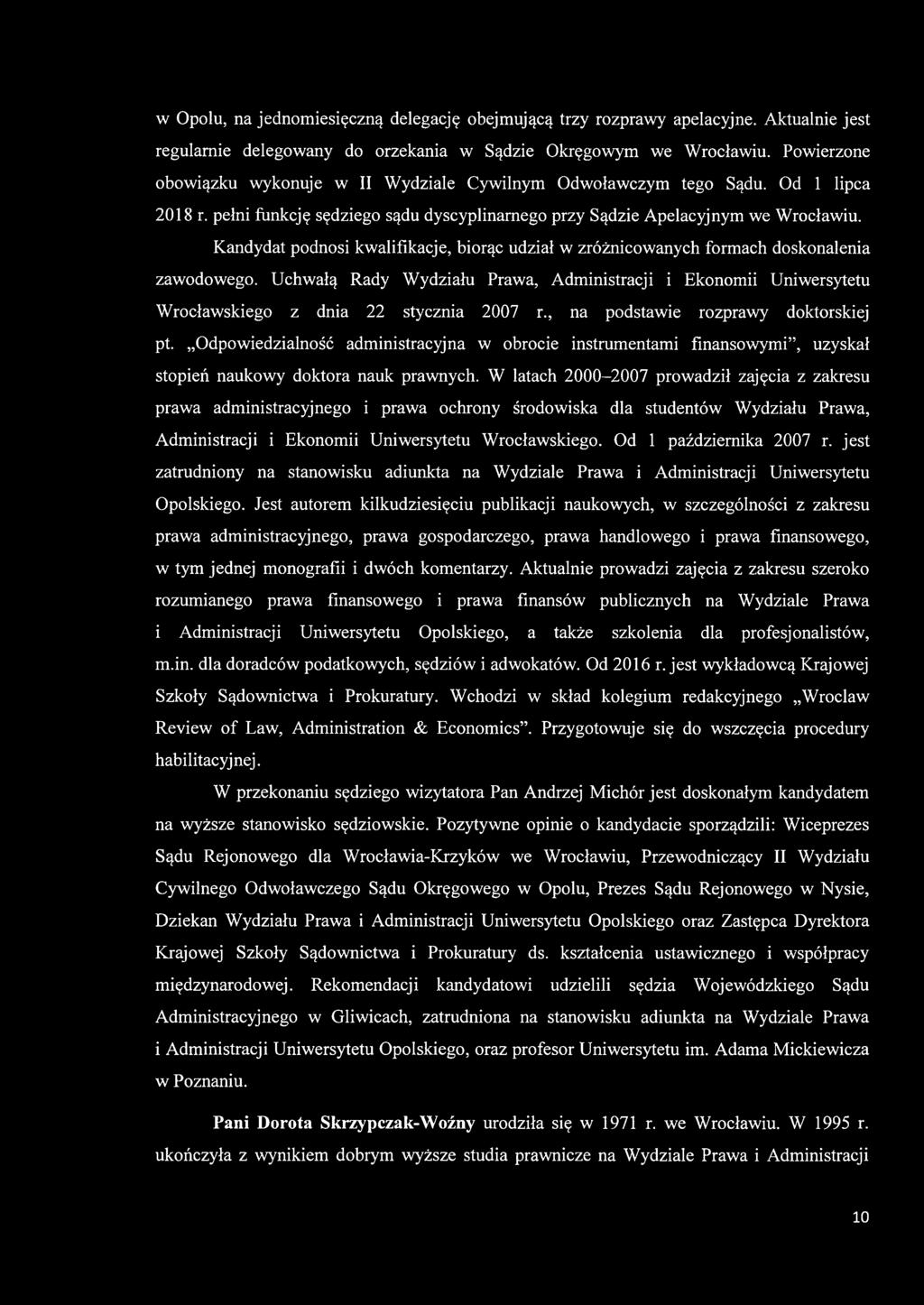 Kandydat podnosi kwalifikacje, biorąc udział w zróżnicowanych formach doskonalenia zawodowego.