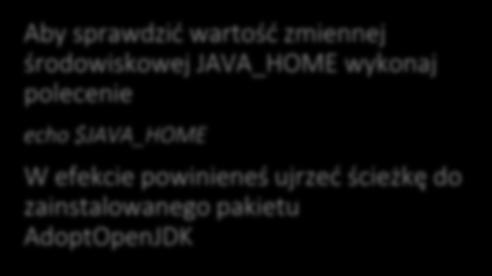 JDK Aby sprawdzić wartość zmiennej środowiskowej JAVA_HOME wykonaj polecenie echo