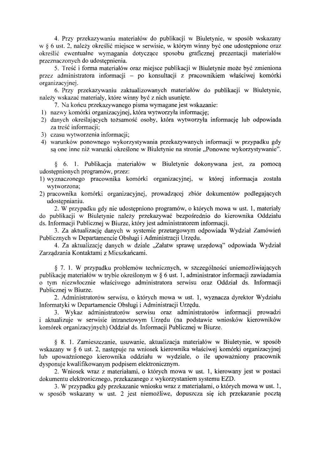 4. Przy przekazywaniu materialow do publikacji w Biuletynie, w sposob wskazany w 6 ust.