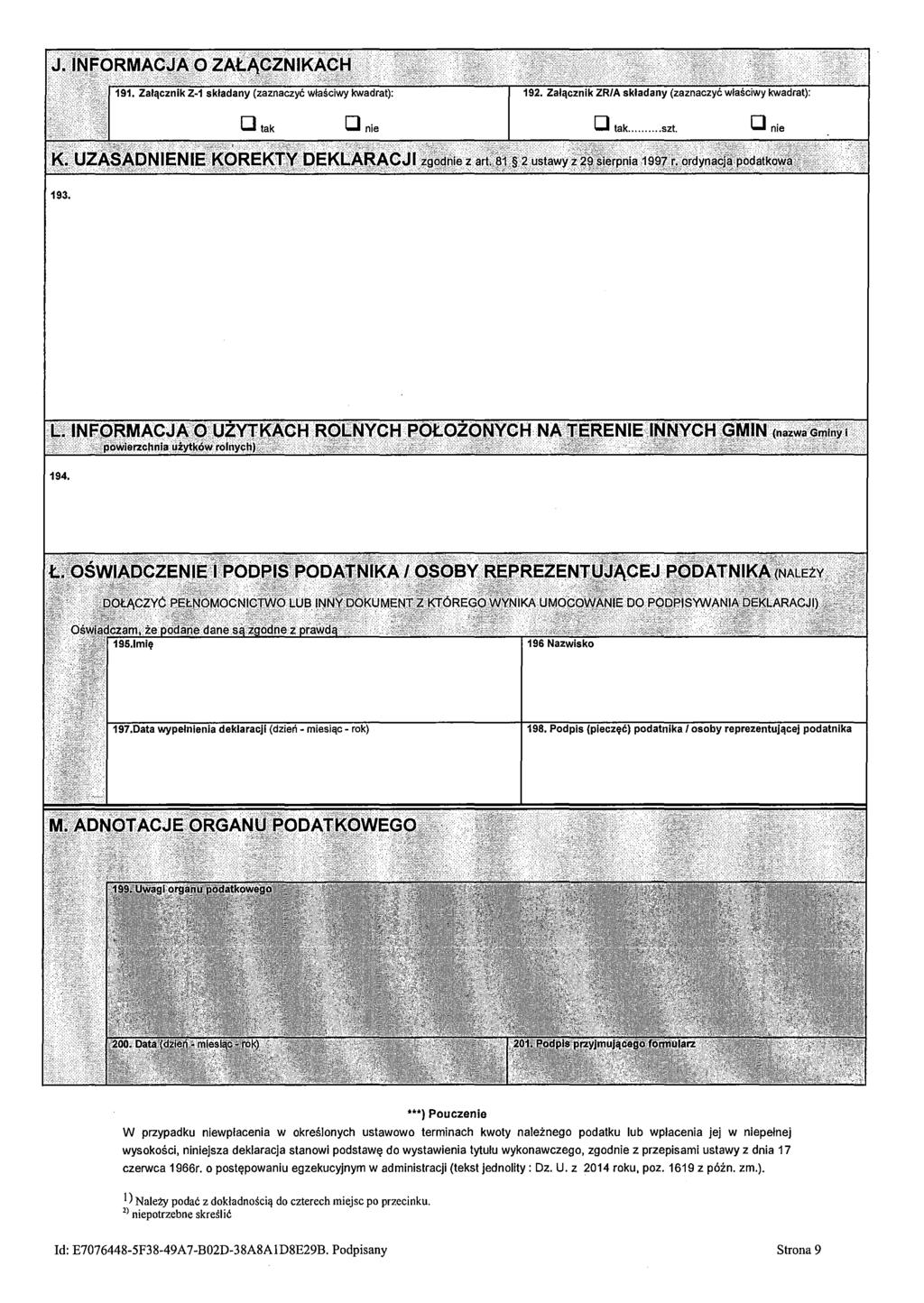 193. 194. 197.Data wypełnienia deklaracji (dzień - miesiąc - rok) 198. Podpis (pieczęć) podatnikajosoby reprezentującejpodatnika.