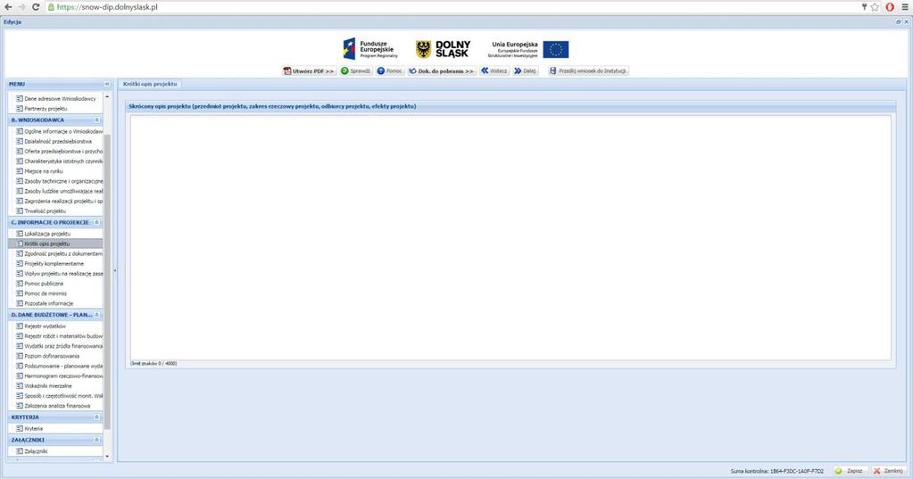 SKRÓCONY OPIS PROJEKTU Skrócony opis projektu należy rozumieć jako syntezę projektu. Musi on zawierać najważniejsze informacje, które później należy rozszerzyć w pkt. KRYTERIA Opis projektu.