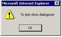 16 JavaScript. Ćwiczenia praktyczne Rysunek 2.7. Użycie funkcji alert() do wyświetlenia okna dialogowego Ćwiczenie 2.13. Rysunek 2.8.