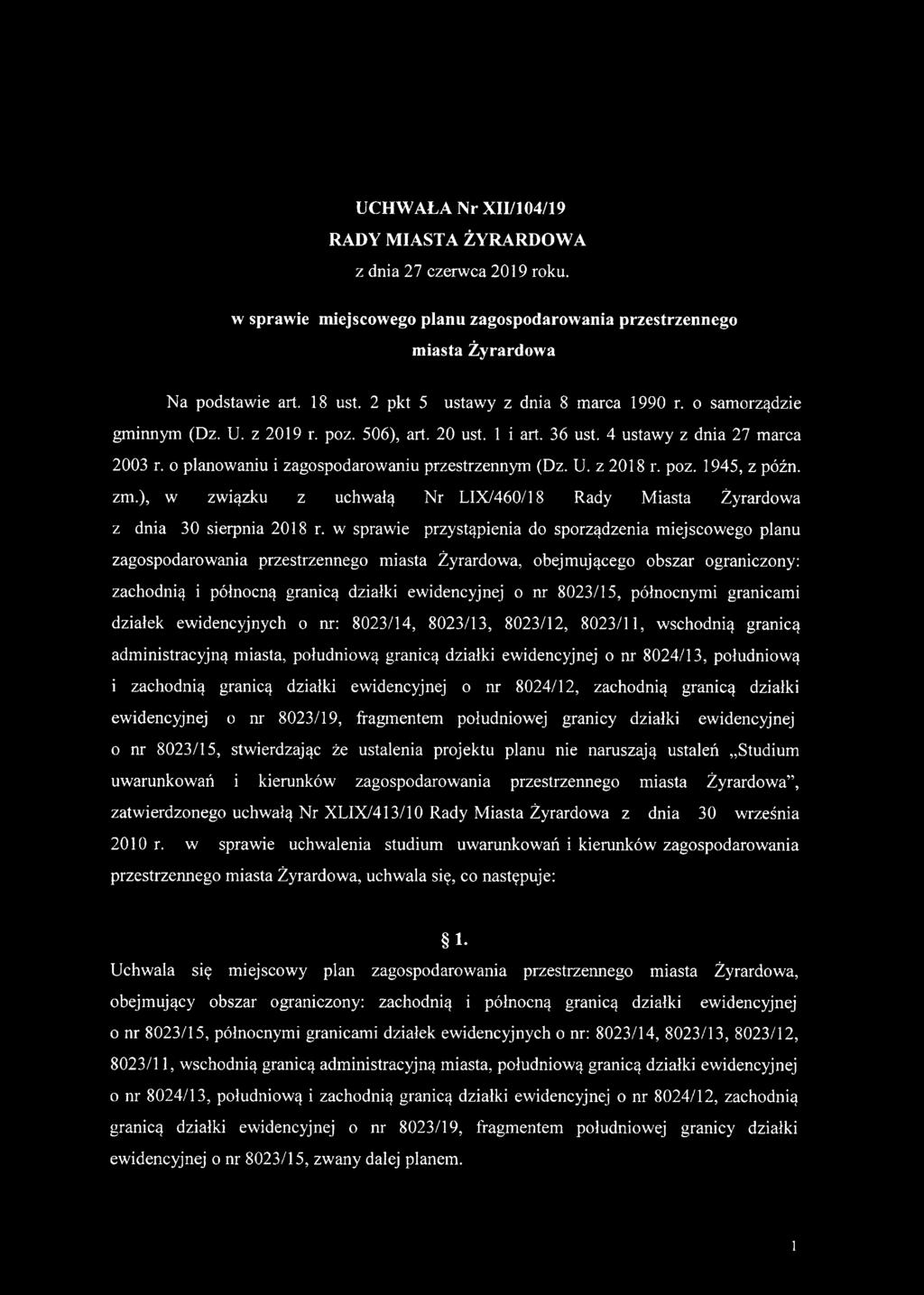 o planowaniu i zagospodarowaniu przestrzennym (Dz. U. z 2018 r. poz. 1945, z późn. zm.), w związku z uchwałą Nr LIX/460/18 Rady Miasta Żyrardowa z dnia 30 sierpnia 2018 r.