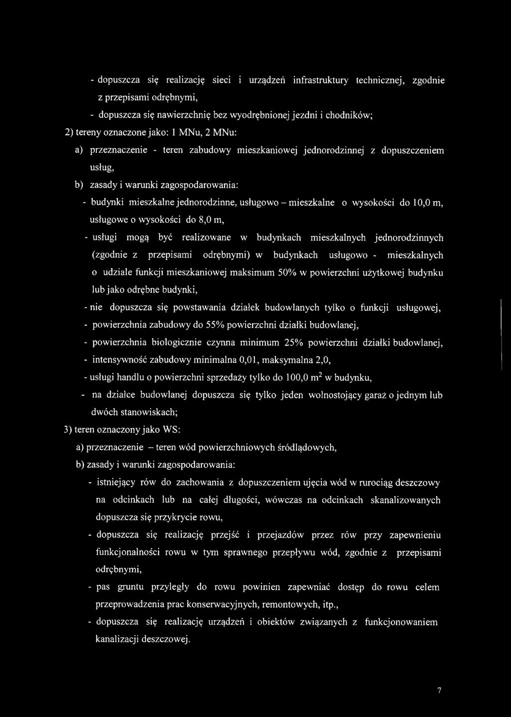 wysokości do 10,Om, usługowe o wysokości do 8,0 m, - usługi mogą być realizowane w budynkach mieszkalnych jednorodzinnych (zgodnie z przepisami odrębnymi) w budynkach usługowo - mieszkalnych o