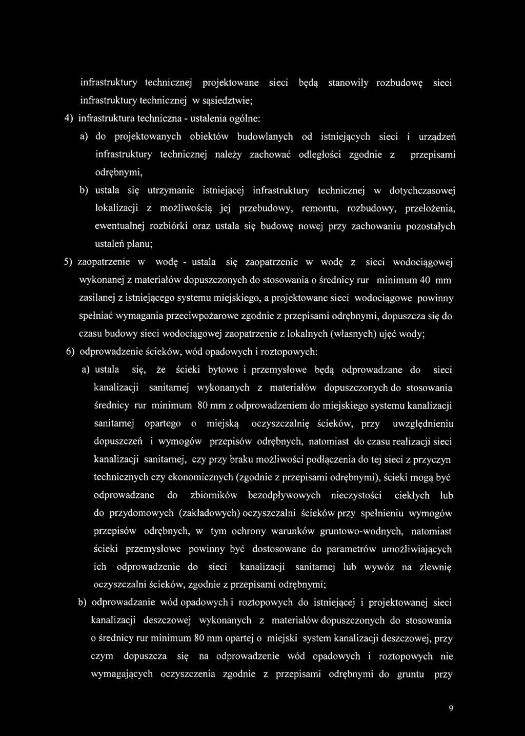 dotychczasowej lokalizacji z możliwością jej przebudowy, remontu, rozbudowy, przełożenia, ewentualnej rozbiórki oraz ustala się budowę nowej przy zachowaniu pozostałych ustaleń planu; 5) zaopatrzenie
