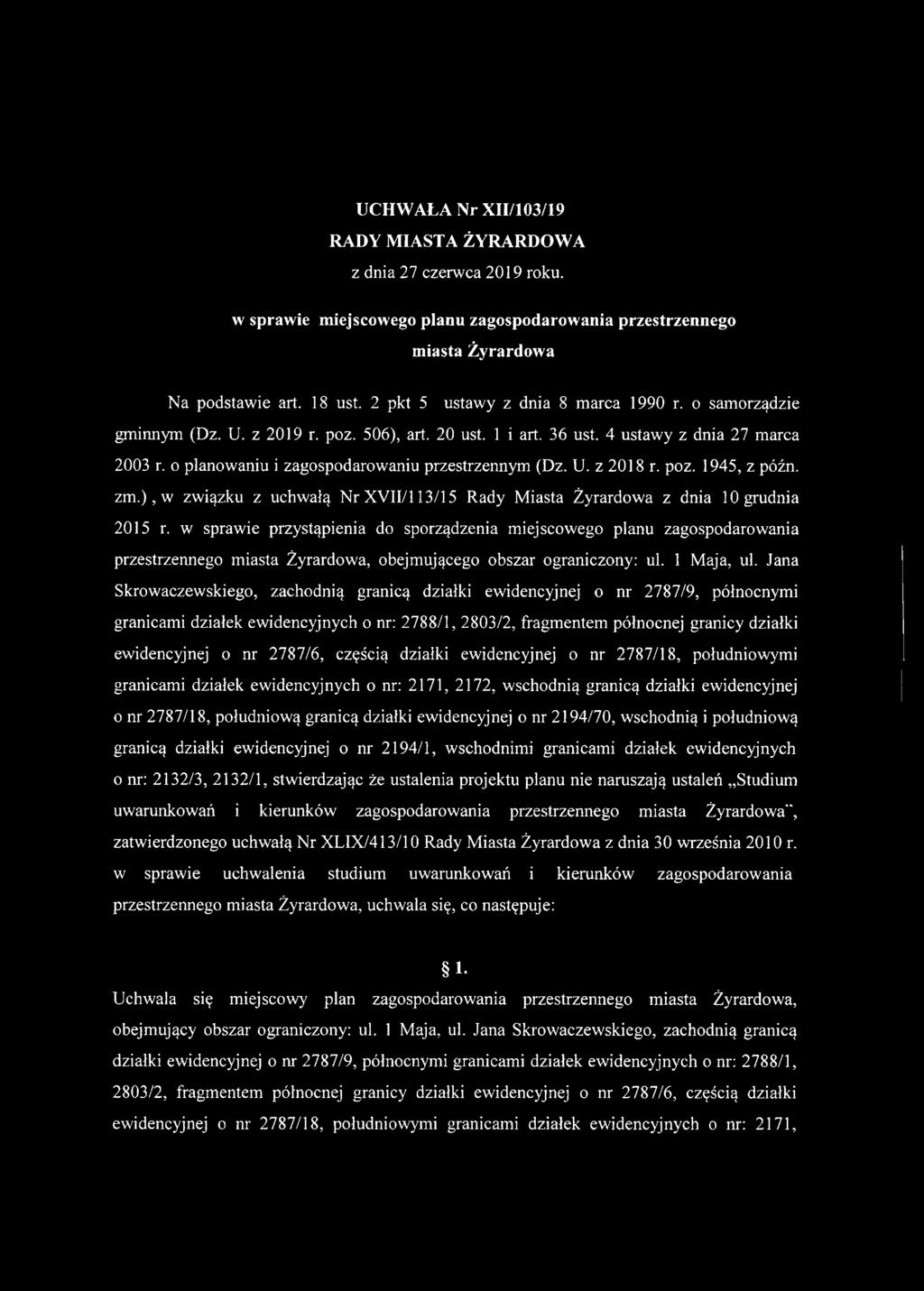o planowaniu i zagospodarowaniu przestrzennym (Dz. U. z 2018 r. poz. 1945, z późn. zm.), w związku z uchwałą Nr XVII/113/15 Rady Miasta Żyrardowa z dnia 10 grudnia 2015 r.
