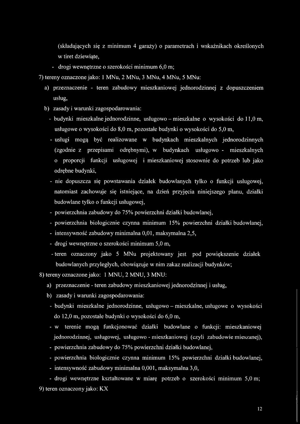 doi 1,0 m, usługowe o wysokości do 8,0 m, pozostałe budynki o wysokości do 5,0 m, - usługi mogą być realizowane w budynkach mieszkalnych jednorodzinnych (zgodnie z przepisami odrębnymi), w budynkach