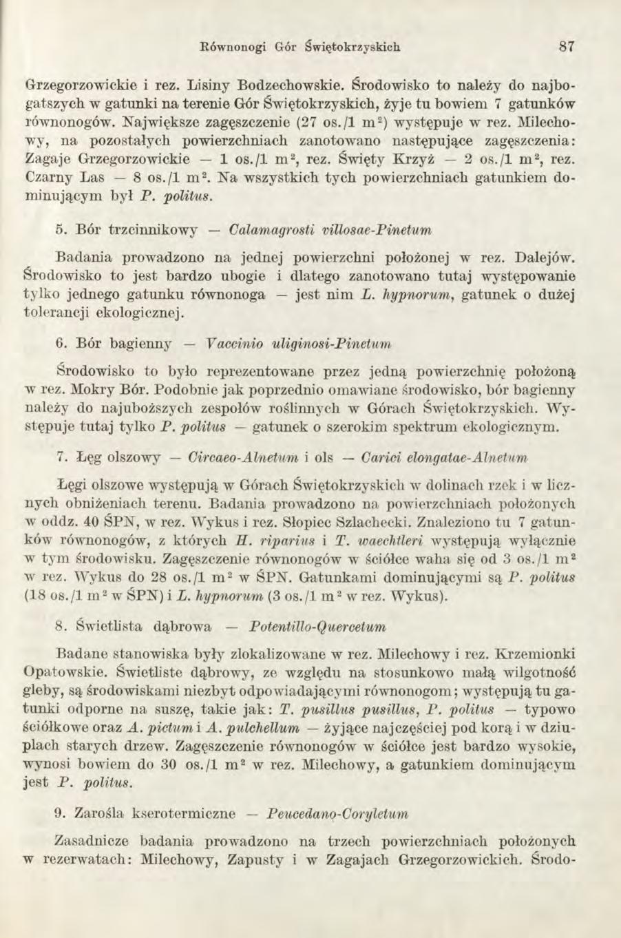 Kównonogi Gór Świętokrzyskich 87 Grzegorzowickie i rez. Lisiny Bodzechowskie. Środowisko to należy do najbogatszych w gatunki na terenie Gór Świętokrzyskich, żyje tu bowiem 7 gatunków równonogów.