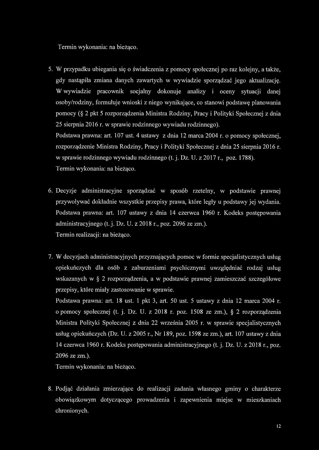 Rodziny, Pracy i Polityki Społecznej z dnia 25 sierpnia 2016 r. w sprawie rodzinnego wywiadu rodzinnego). Podstawa prawna: art. 107 ust. 4 ustawy z dnia 12 marca 2004 r.