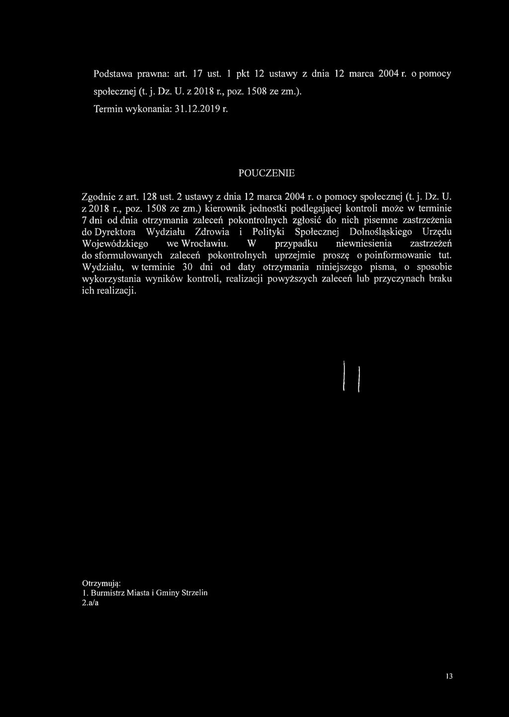 ) kierownik jednostki podlegającej kontroli może w terminie 7 dni od dnia otrzymania zaleceń pokontrolnych zgłosić do nich pisemne zastrzeżenia do Dyrektora Wydziału Zdrowia i Polityki Społecznej