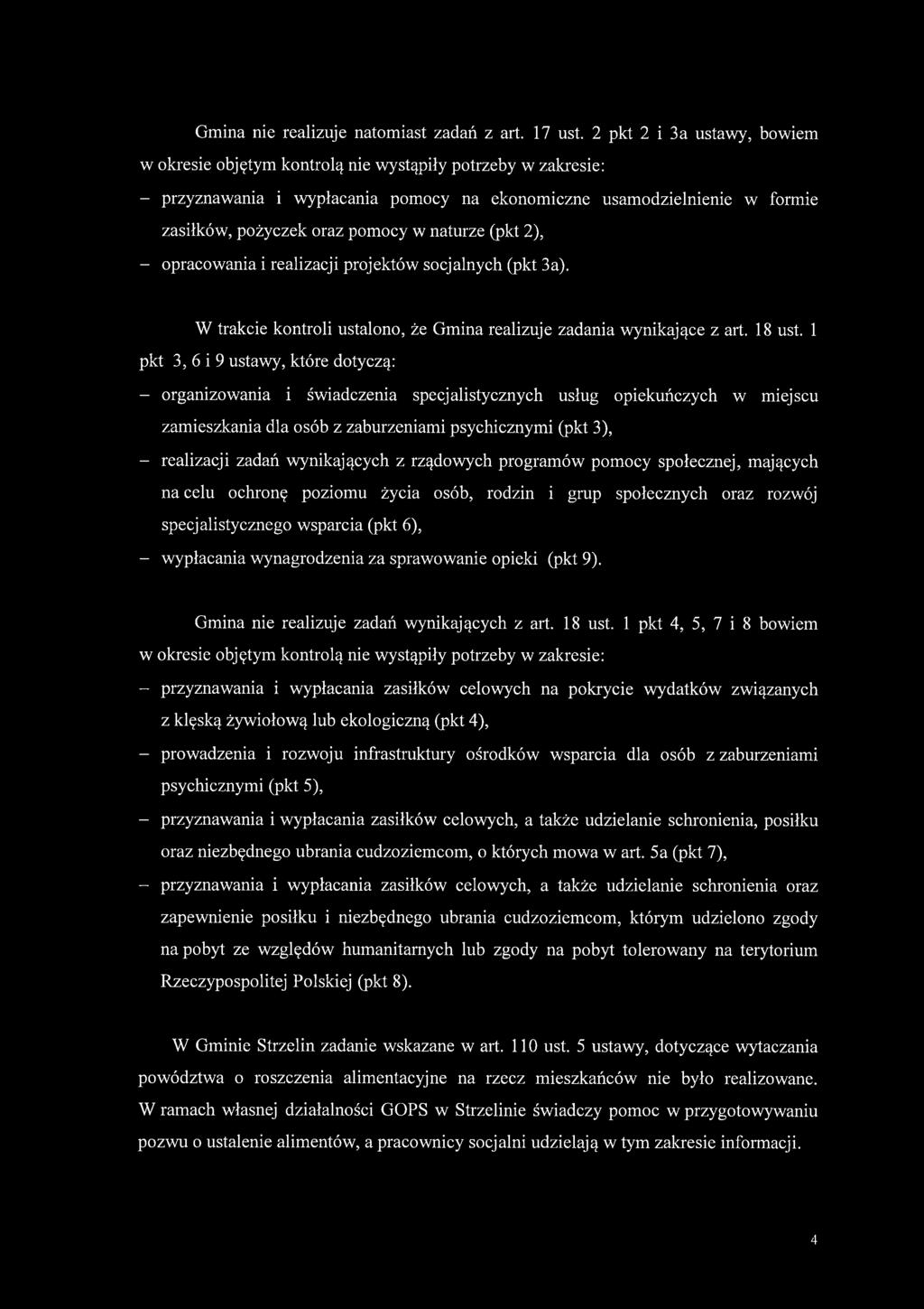 naturze (pkt 2), - opracowania i realizacji projektów socjalnych (pkt 3a). W trakcie kontroli ustalono, że Gmina realizuje zadania wynikające z art. 18 ust.