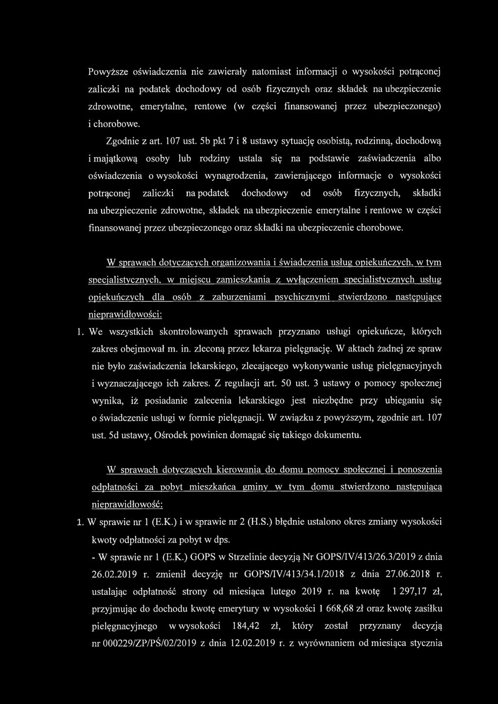5b pkt 7 i 8 ustawy sytuację osobistą, rodzinną, dochodową i majątkową osoby lub rodziny ustala się na podstawie zaświadczenia albo oświadczenia o wysokości wynagrodzenia, zawierającego informacje o