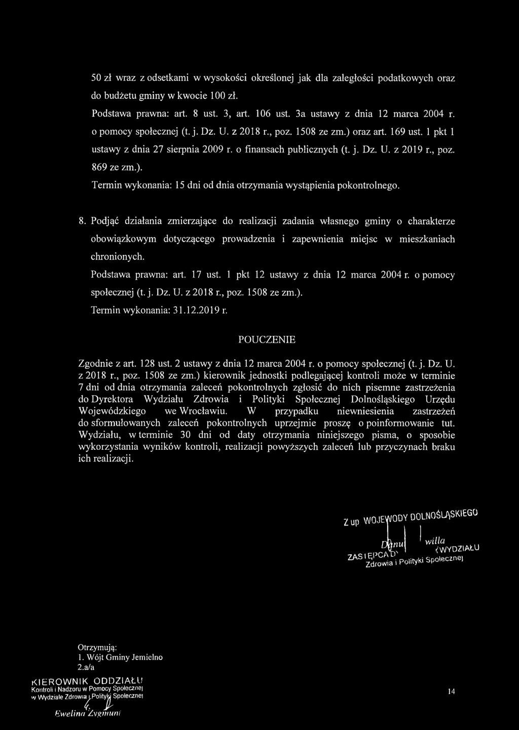 8. Podjąć działania zmierzające do realizacji zadania własnego gminy o charakterze obowiązkowym dotyczącego prowadzenia i zapewnienia miejsc w mieszkaniach chronionych. Podstawa prawna: art. 17 ust.