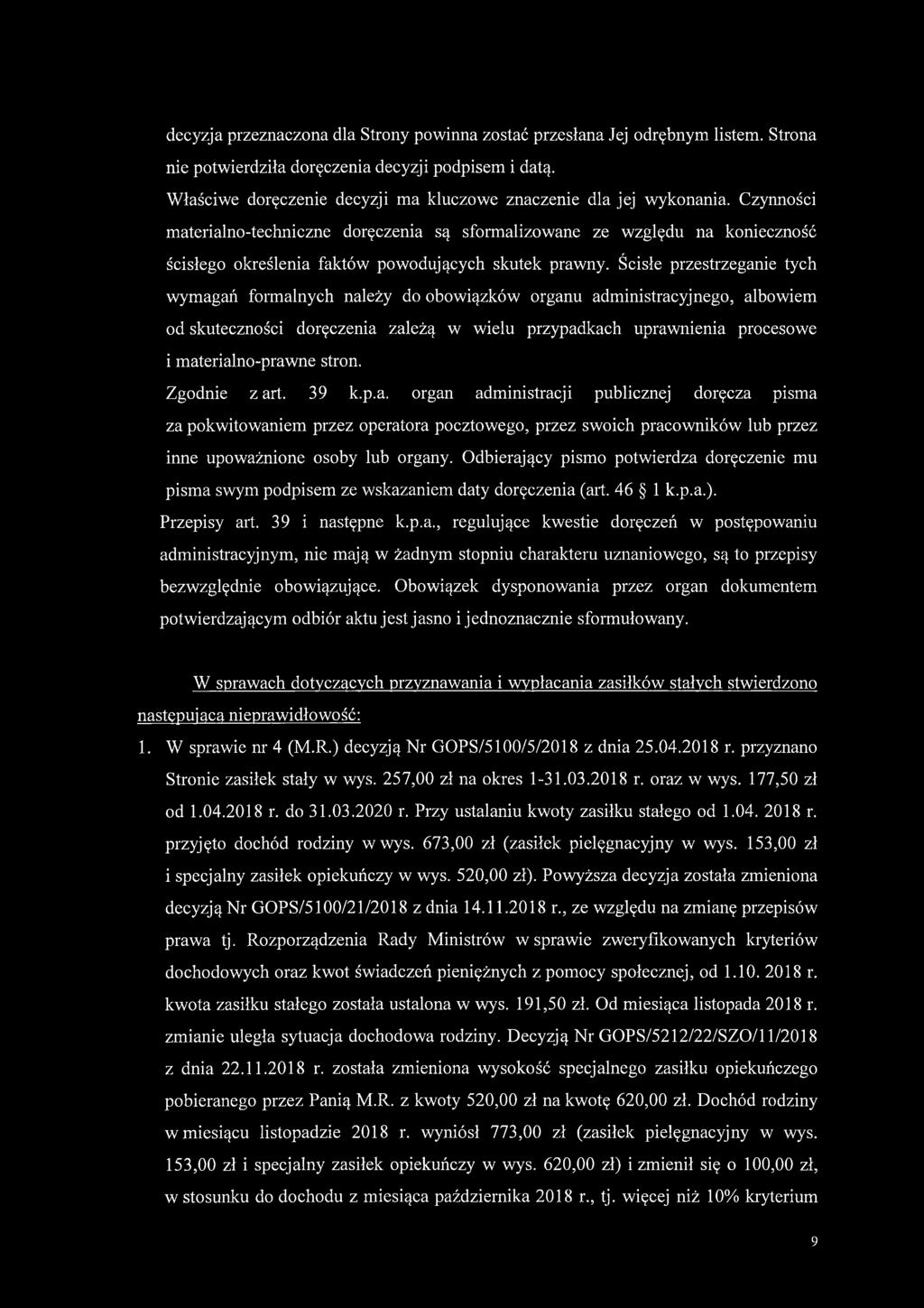 Czynności materialno-techniczne doręczenia są sformalizowane ze względu na konieczność ścisłego określenia faktów powodujących skutek prawny.