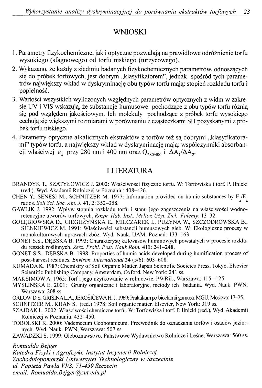 Wykorzystanie analizy dyskryminacyjnej do porównania ekstraktów torfowych 23 WNIOSKI 1.