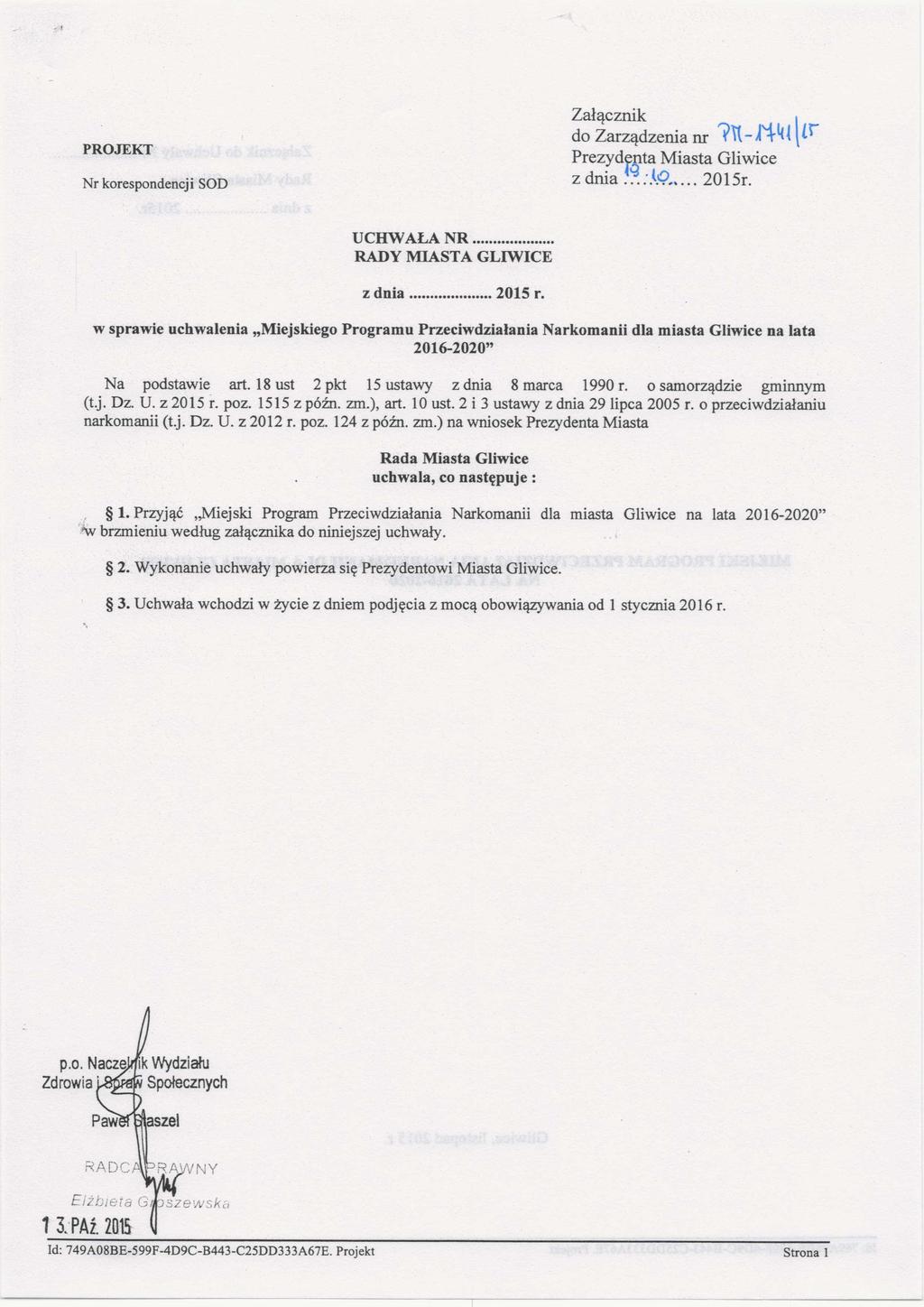 _ 1 PROJEKT Załącznik do Zarządzenia nr? Jil iu- Prezydřåita Miasta Gliwice Nr korespondencji Z dnia......(9-... 51'. UCHWAŁA NR...._ RADY IVIIASTA GLIWICE z dnia... 2015 r.