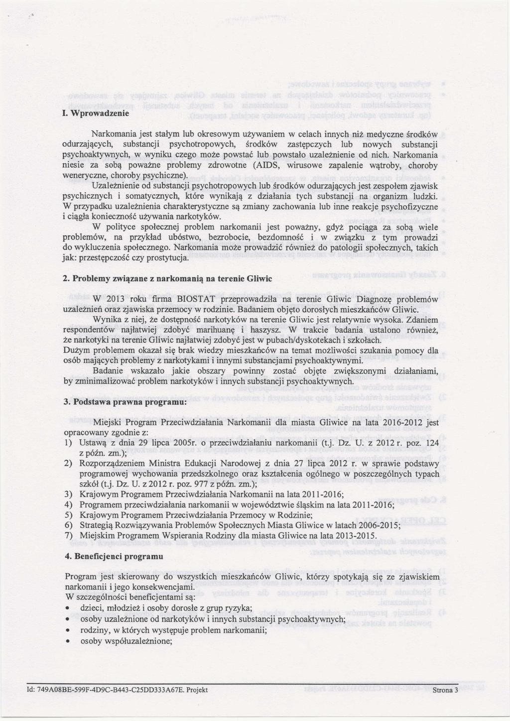 I. Wprowadzenie Narkomania jest stałym lub okresowym używaniem W celach innych niż medyczne środków odurzających, substancji psychotropowych, środków mstępczych lub nowych substancji psychoaktywnych,