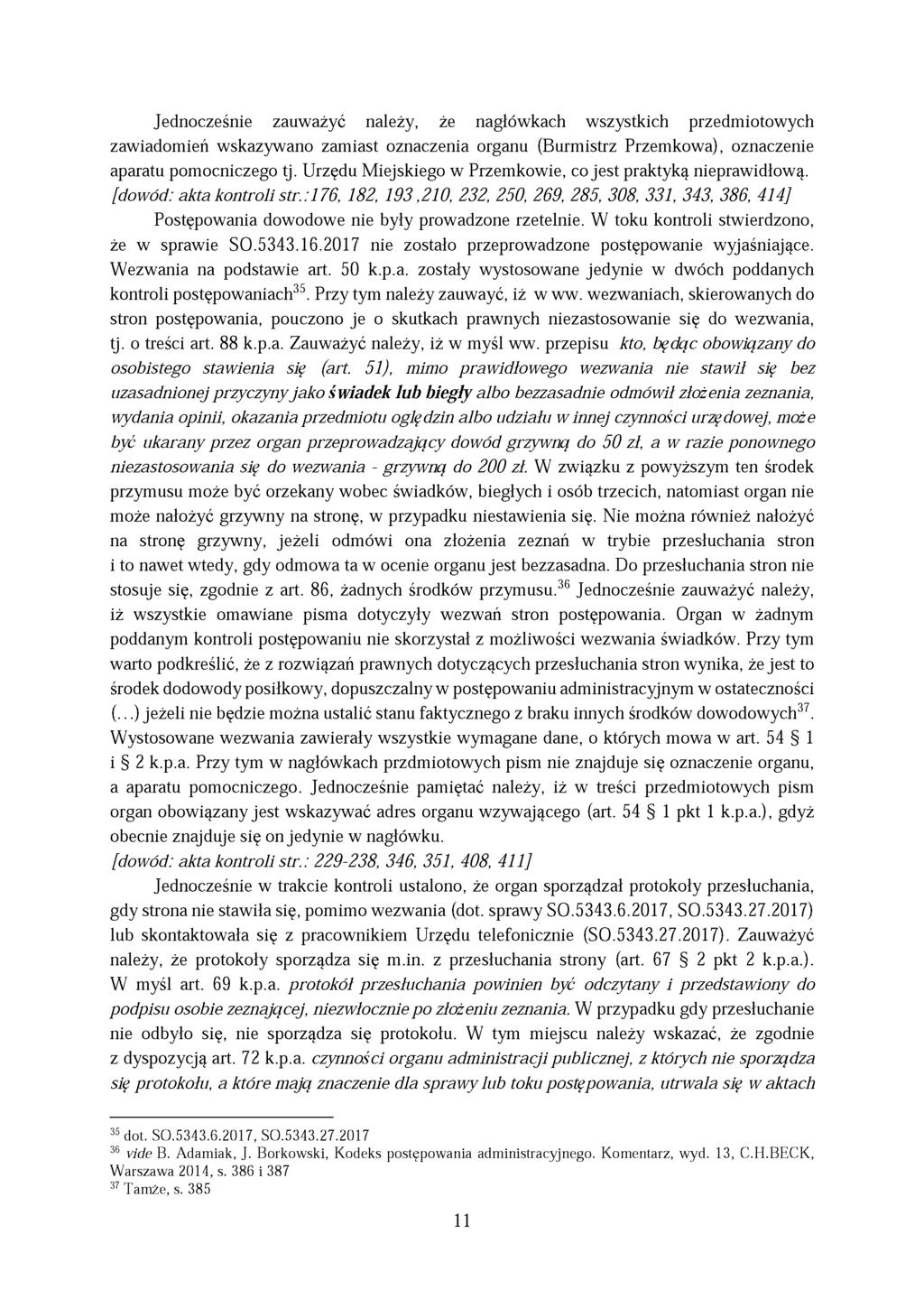 Jednocześnie zauważyć należy, że nagłówkach wszystkich przedmiotowych zawiadomień wskazywano zamiast oznaczenia organu (Burmistrz Przemkowa), oznaczenie aparatu pomocniczego tj.