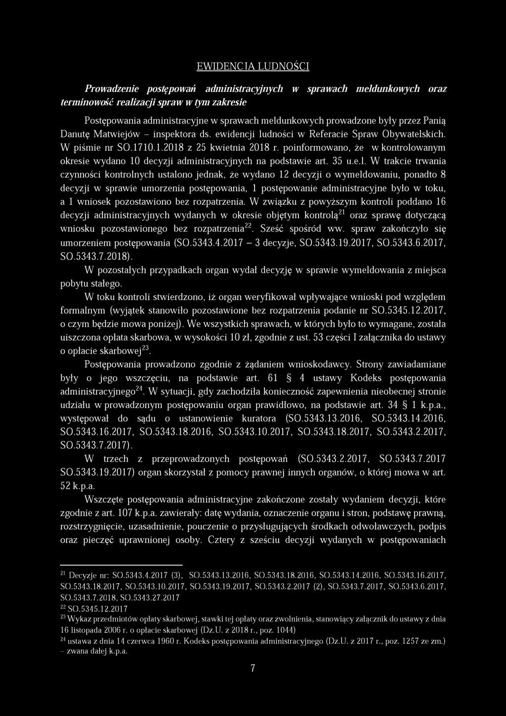 EWIDENCTA LUDNOŚCI Prowadzenie postępowań administracyjnych w sprawach meldunkowych oraz terminowość realizacji spraw w tym zakresie Postępowania administracyjne w sprawach meldunkowych prowadzone