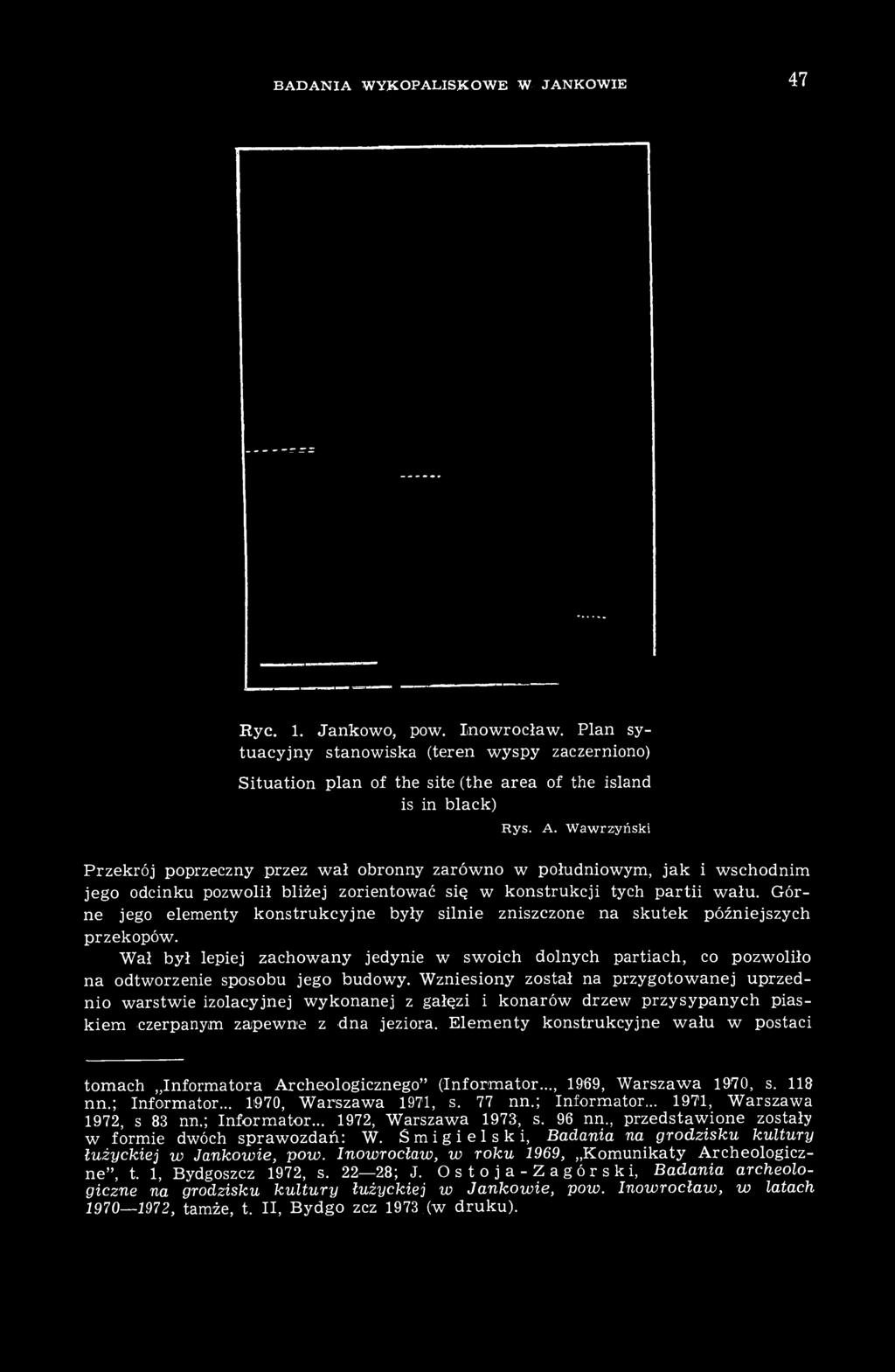 Górne jego elementy konstrukcyjne były silnie zniszczone na skutek późniejszych przekopów. Wał był lepiej zachowany jedynie w swoich dolnych partiach, co pozwoliło na odtworzenie sposobu jego budowy.