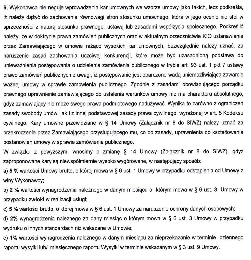 Ad 14) Zamawiający nie przewiduje zmiany wysokości kar umownych. Ad 15) Dot. III.2.3) s.