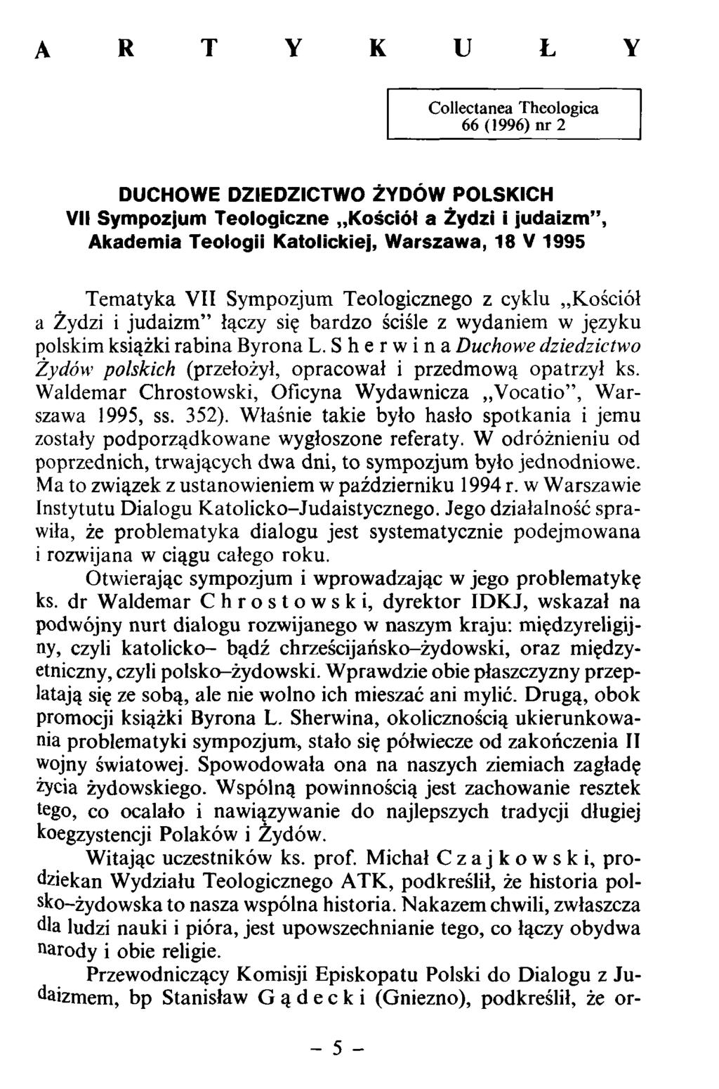a r t y k u ł y Collectanea Theologica 66 (1996) nr 2 DUCHOWE DZIEDZICTWO ŻYDÓW POLSKICH VII Sympozjum Teologiczne Kościół a Żydzi i judaizm, Akademia Teologii Katolickiej, Warszawa, 18 V 1995