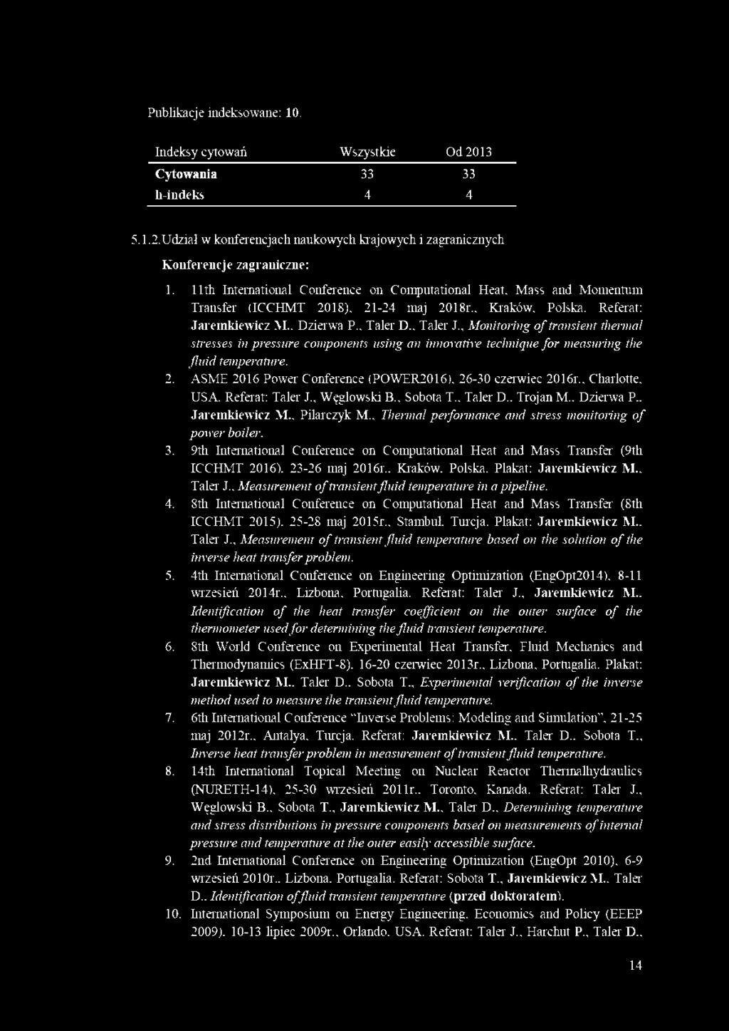 9th International Conference on Computational Heat and Mass Transfer (9th ICCHMT 2016), 23-26 maj 2016r., Kraków, Polska. Plakat: Jaremkiewicz M., Taler J.