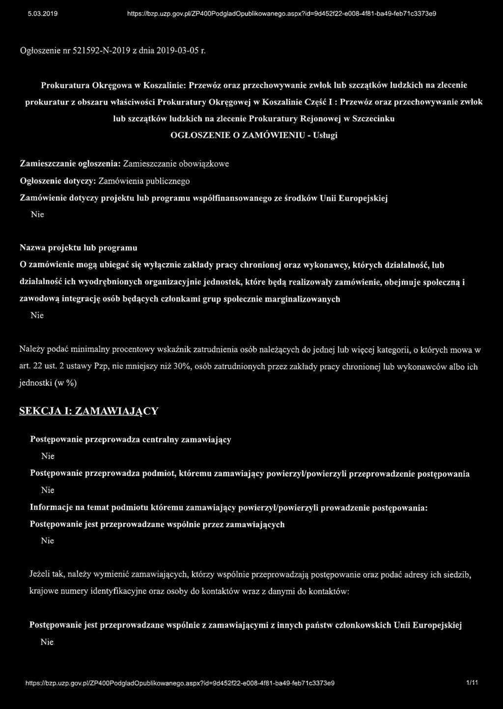 przechowywanie zwłok lub szczątków ludzkich na zlecenie Prokuratury Rejonowej w Szczecinku OGŁOSZENIE O ZAMÓWIENIU - Usługi Zamieszczanie ogłoszenia: Zamieszczanie obowiązkowe Ogłoszenie dotyczy: