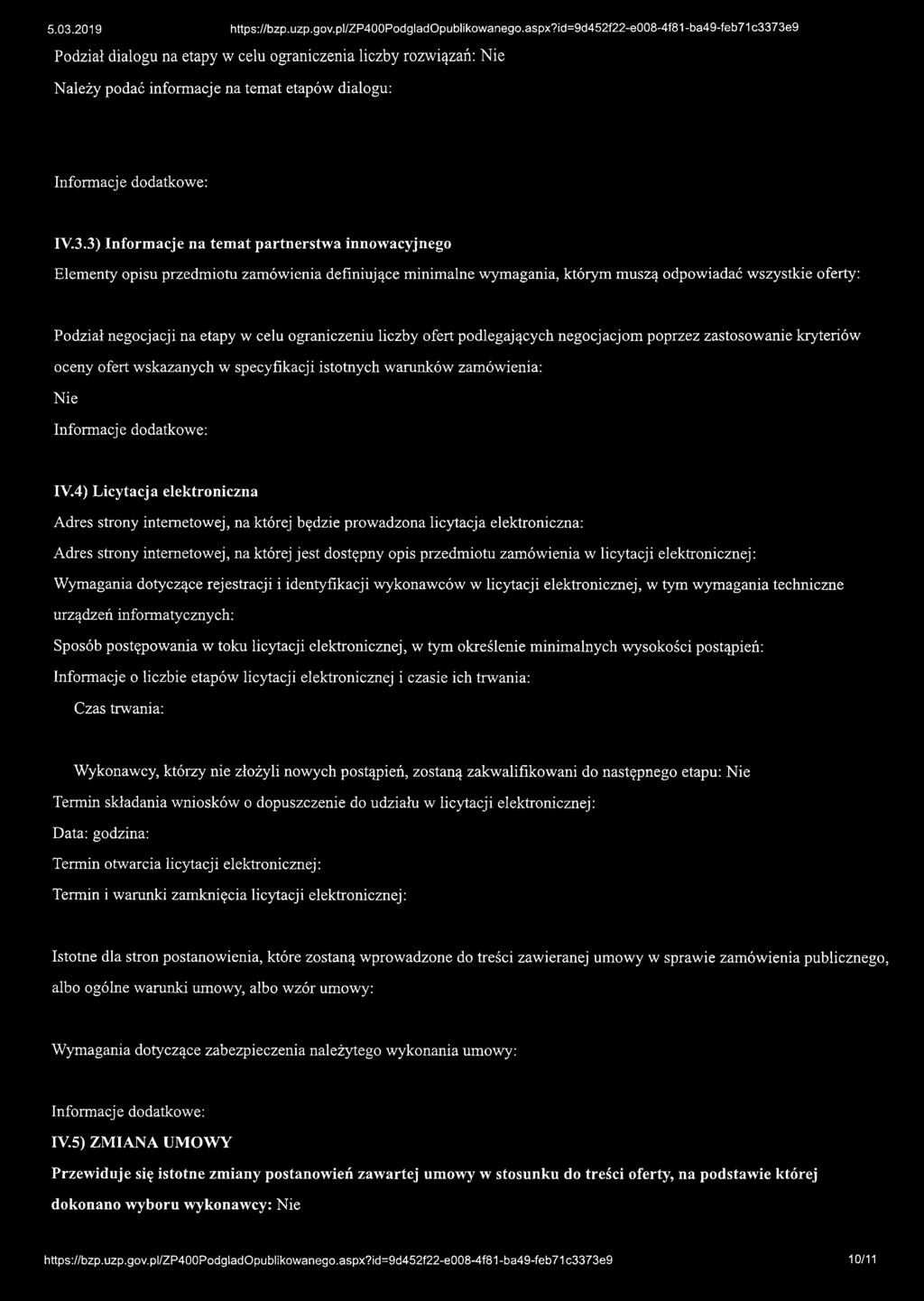 ograniczeniu liczby ofert podlegających negocjacjom poprzez zastosowanie kryteriów oceny ofert wskazanych w specyfikacji istotnych warunków zamówienia: IV.