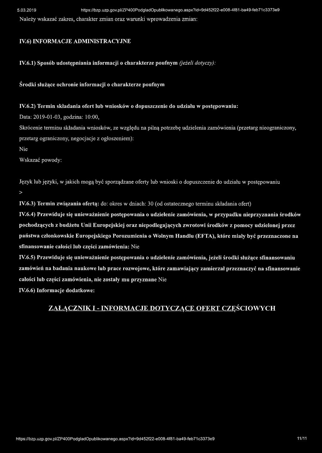 1) Sposób udostępniania informacji o charakterze poufnym (jeżeli dotyczy): Środki służące ochronie informacji o charakterze poufnym IV.6.