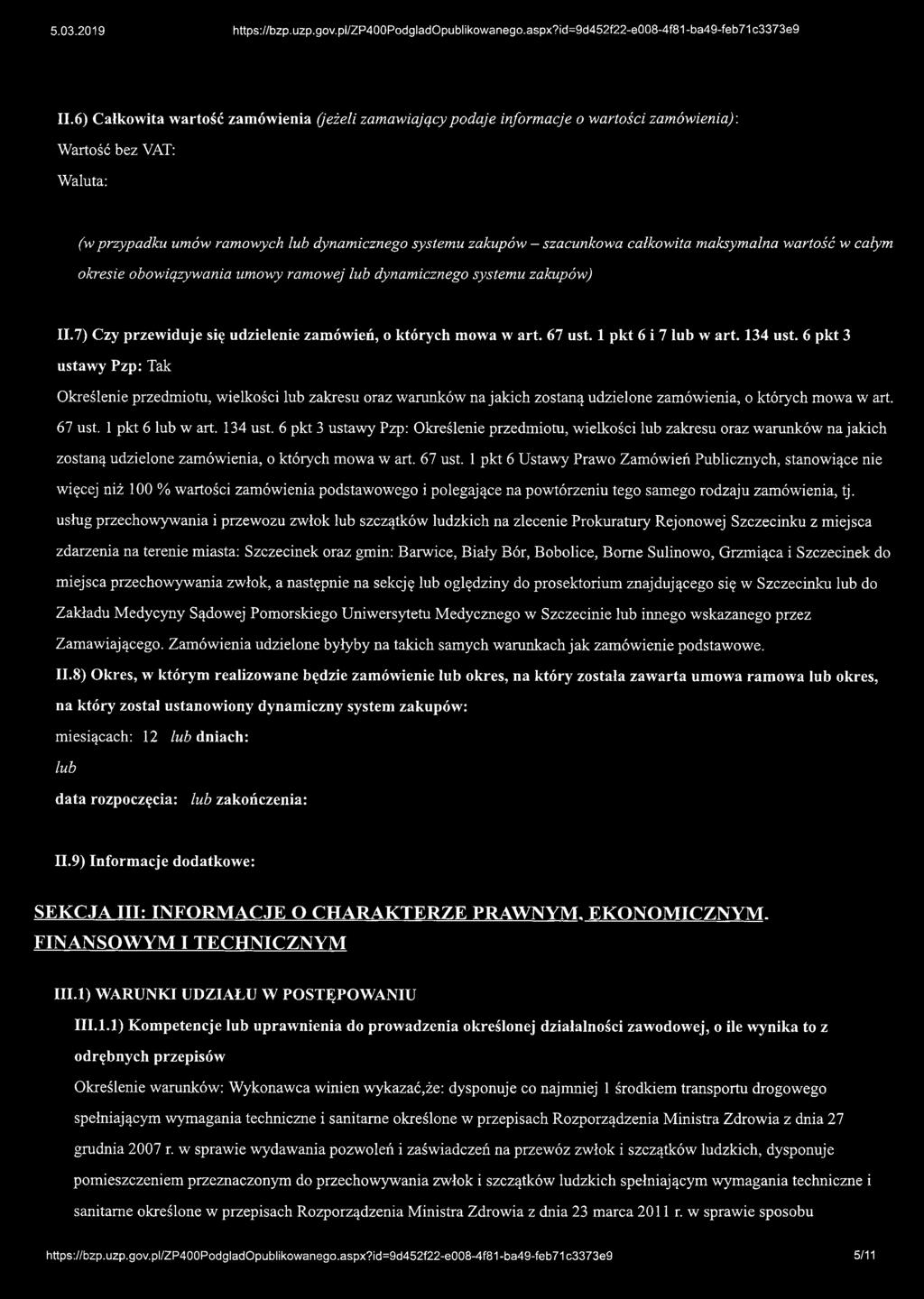 zakupów) 11.7) Czy przewiduje się udzielenie zamówień, o których mowa w art. 67 ust. 1 pkt 6 i 7 lub w art. 134 ust.