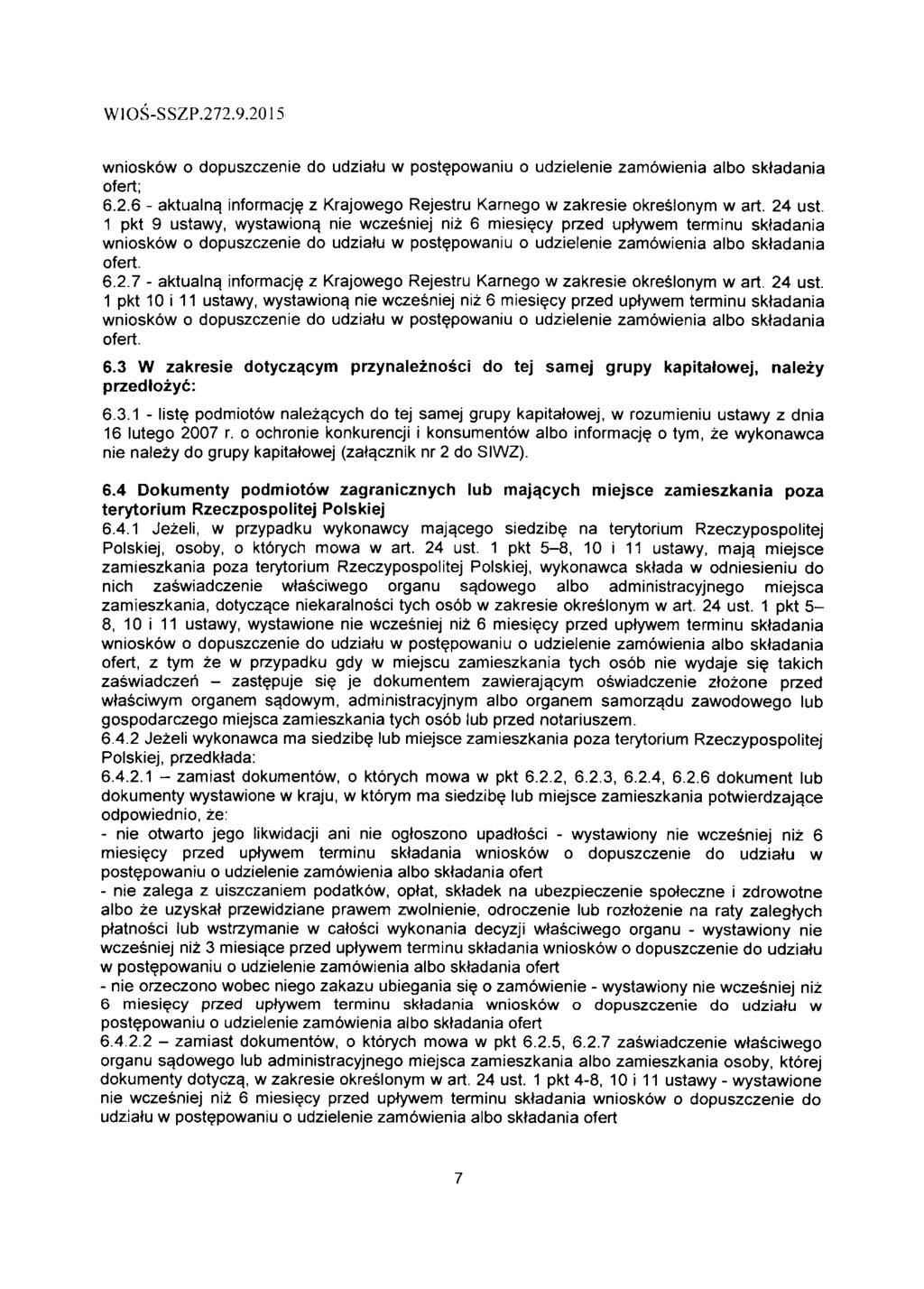 wnioskow o dopuszczenie do udziatu w postepowaniu o udzielenie zamowienia albo sktadania ofert; 6.2.6 - aktualna. informacje z Krajowego Rejestru Karnego w zakresie okreslonym w art. 24 ust.