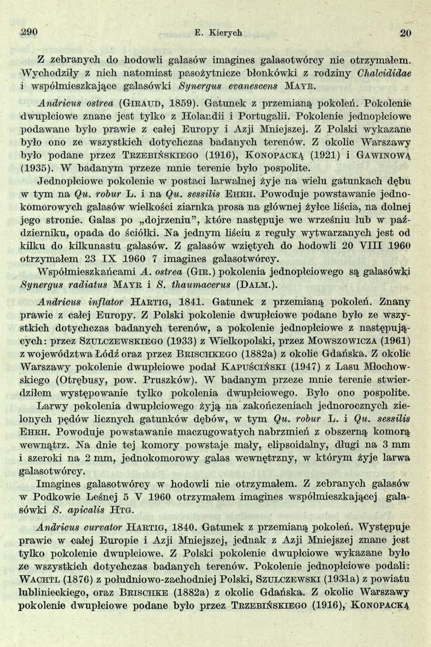 2 90 E. Kieryeh 20 Z zebranych do hodowli galasów imagines galasotwórcy nie otrzymałem.