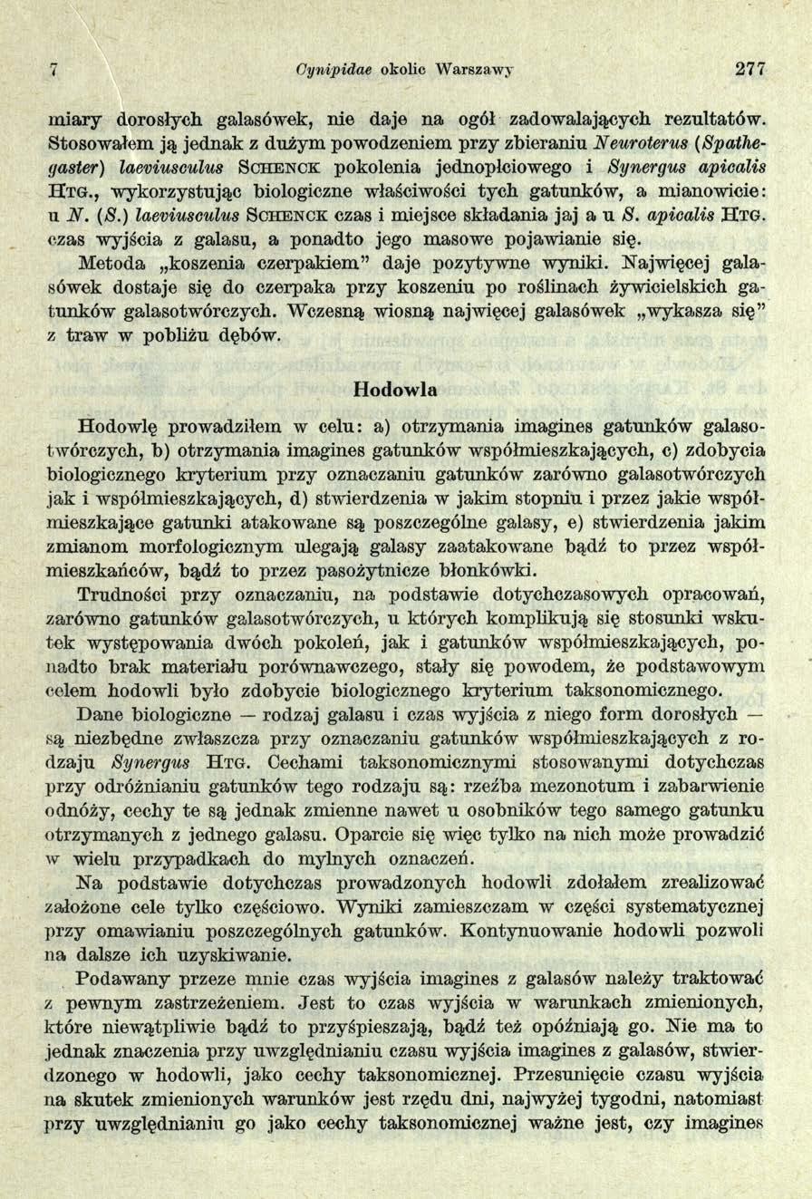 Oynipidae okolic Warszawy 277 miary dorosłych galasówek, nie daje na ogół zadowalających rezultatów.