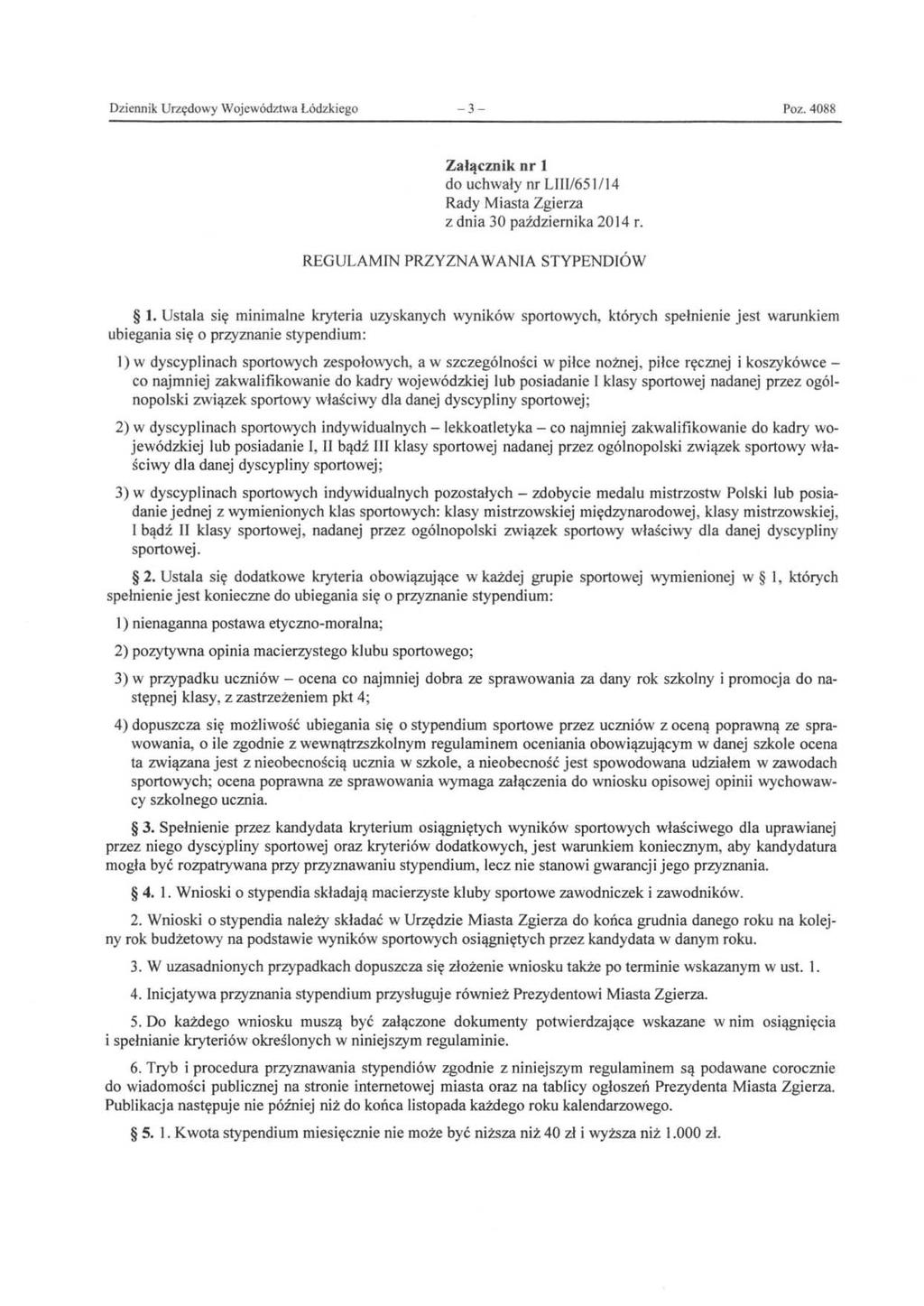 Dziennik Urzędowy Województwa Łódzkiego -3- Poz. 4088 Załącznik nr 1 do uchwały nr LIII/651/14 REGULAMIN PRZYZNAWANIA STYPENDIÓW 1.