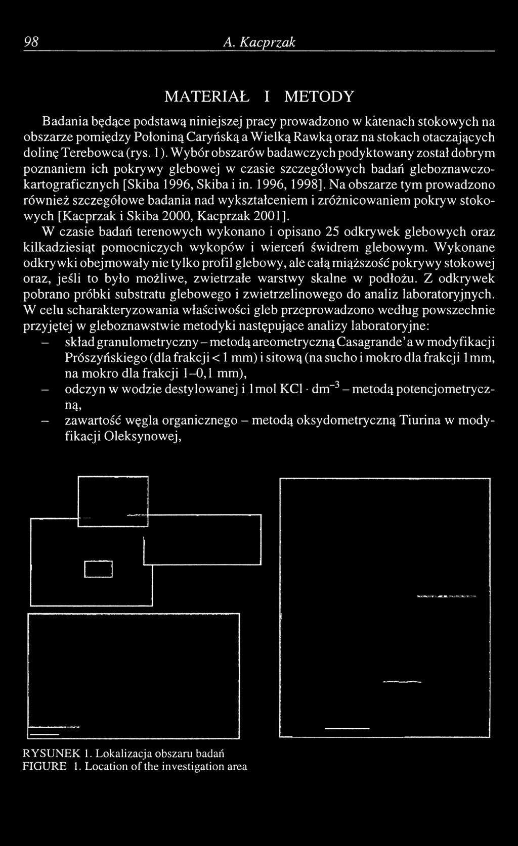 Wykonane odkrywki obejmowały nie tylko profil glebowy, ale całą miąższość pokrywy stokowej oraz, jeśli to było możliwe, zwietrzałe warstwy skalne w podłożu.