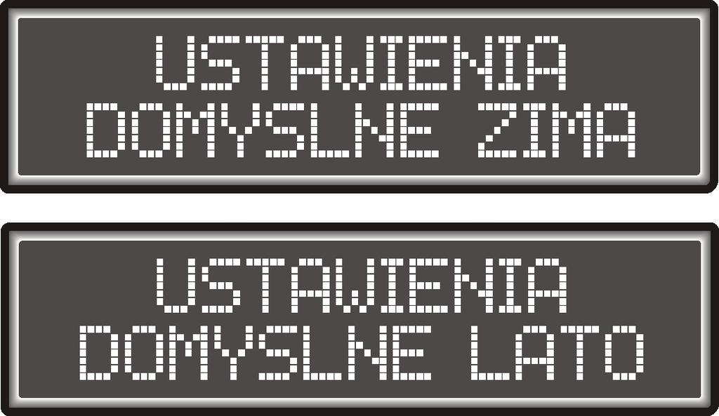 POWRÓT DO USTAWIEŃ FABRYCZNYCH : Regulator dysponuje różnymi predefiniowanymi ustawieniami domyślnymi na