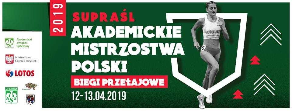 AKADEMICKIE MISTRZOSTWA POLSKI w biegach przełajowych Supraśl, 13 kwietnia 2019 r.