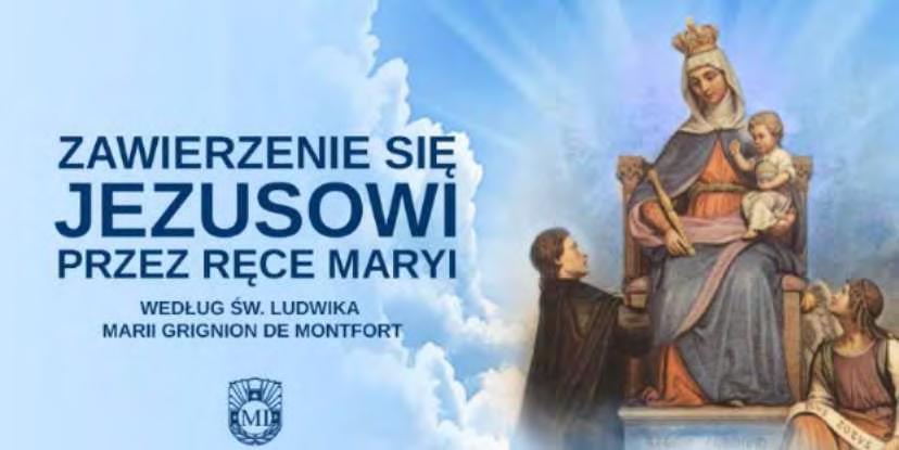 Szczęśliwa, po tysiąckroć szczęśliwa jest dusza, której Duch Święty objawia tajemnicę Maryi, by ją poznała; i dla której otwiera ten zamknięty ogród, by weszła; ten zdrój zapieczętowany, aby